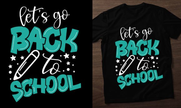 Let’s Go Back to School SVG, T Shirt Design